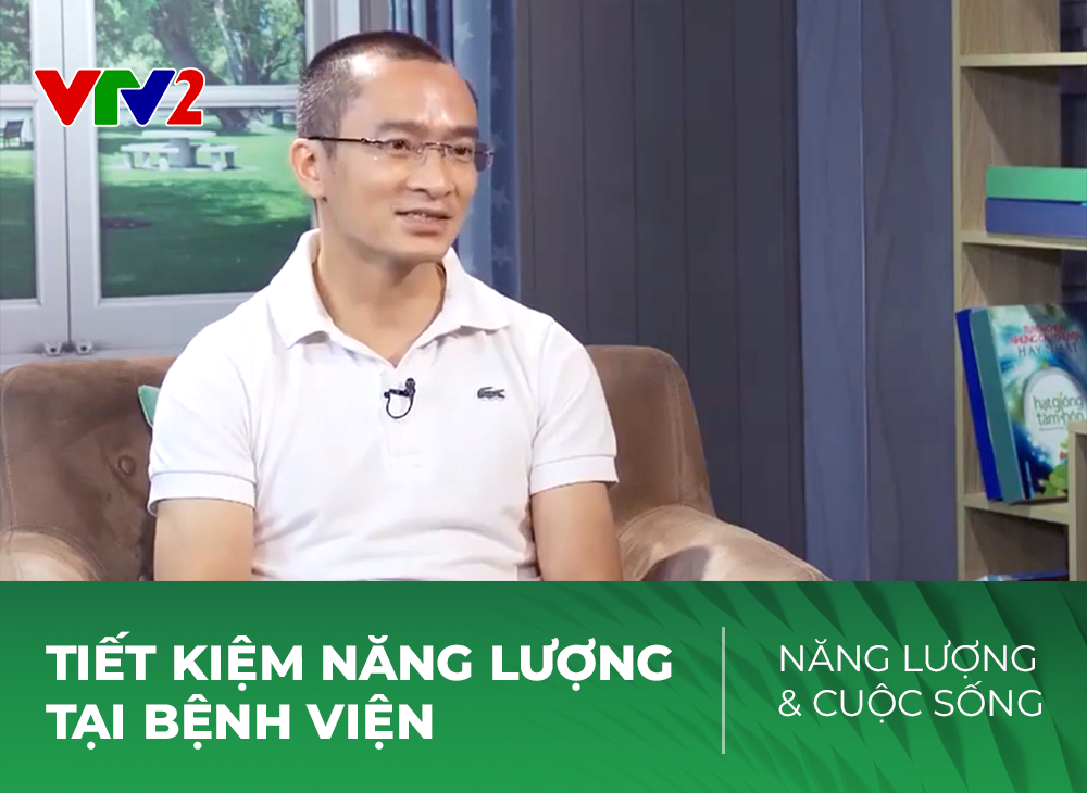 Tiết Kiệm năng lượng tại bệnh viện - Chương trình Năng lượng và cuộc sống do VTV2 thực hiện