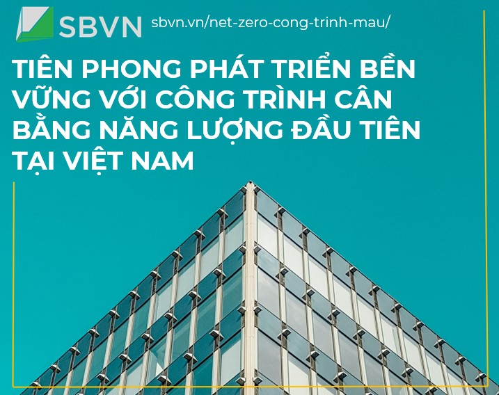 SBVN chính thức ra mắt chương trình Dự án thí điểm Net Zero Building Pilot Project