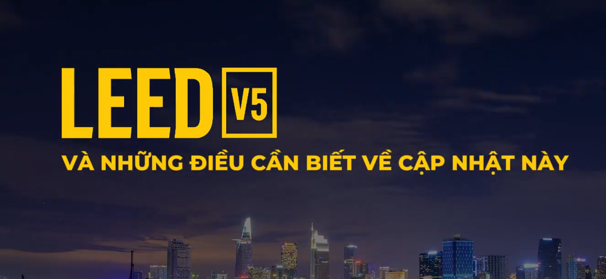 LEED v5 và những điều bạn cần biết về phiên bản mới nhất này của LEED