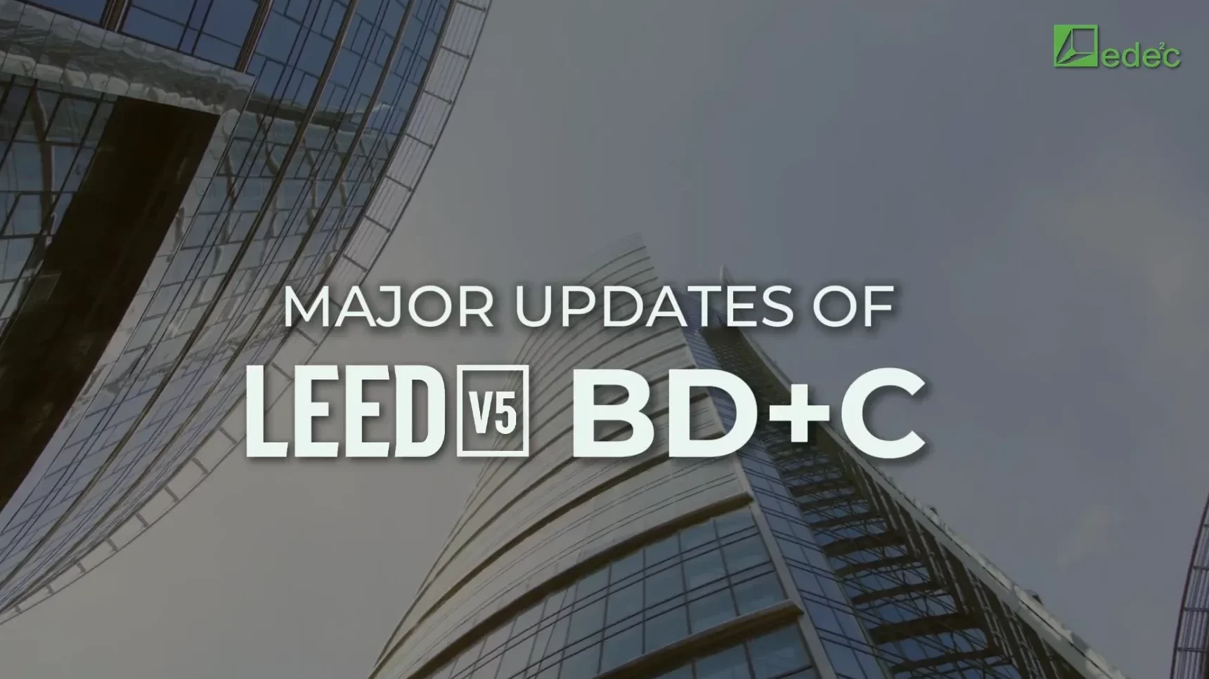 LEED v5 – Episode 6: LEED v5 BD+C Updates Compared To The Old Versions