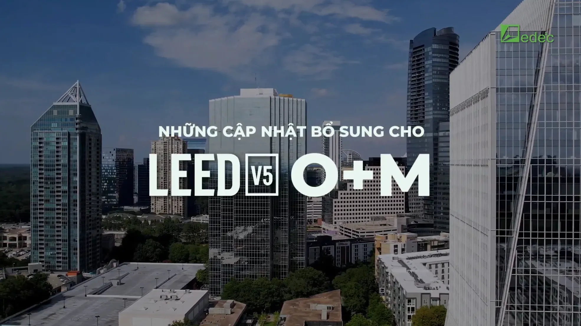 LEED v5 – Tập 7: LEED O+M cải tiến như thế nào so với LEED v4.1